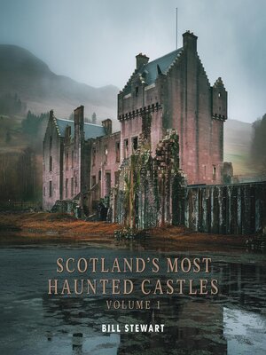 cover image of Scotlands Most haunted Castles Volume 1